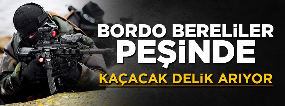 Bordo Bereliler Afrin'de onun peşine düştü