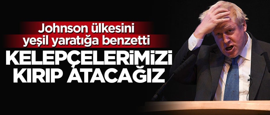Boris Johnson ülkesini yeşil yaratığa benzetti