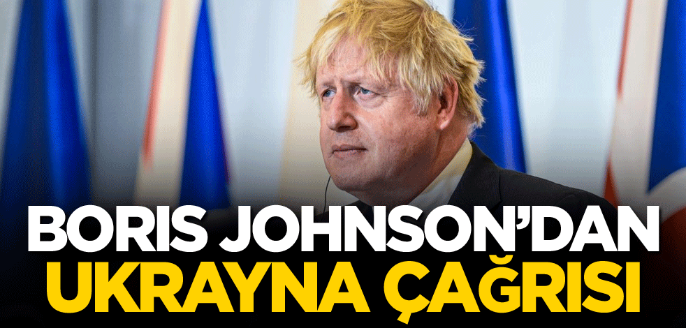 Boris Johnson'dan Ukrayna çağrısı