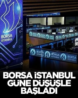 Borsa İstanbul güne düşüşle başladı
