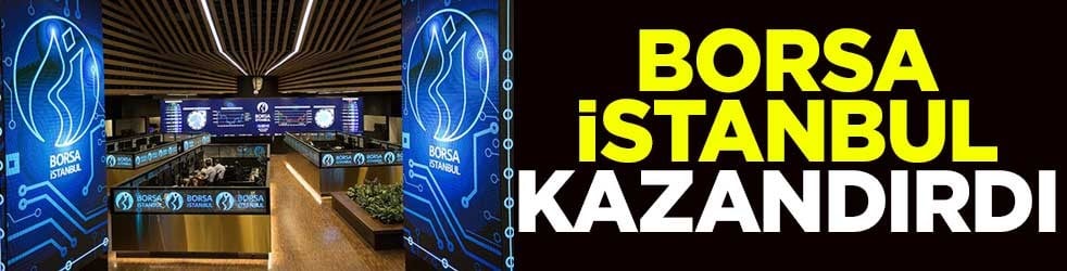Borsa İstanbul kazandırdı