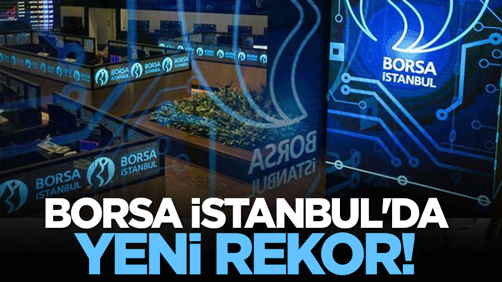 Borsa İstanbul'da yeni rekor!
