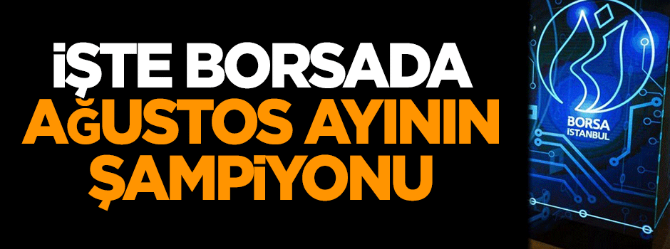 Borsada ağustos ayının şampiyonu Galatasaray