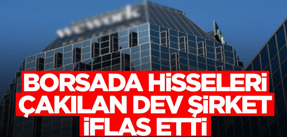 Borsada hisseleri bir anda yüzde 96 değer kaybeden dev şirket iflas etti