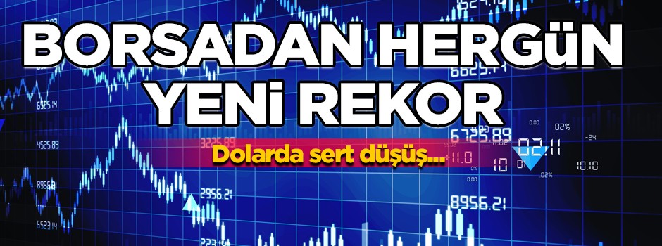 Borsadan rekor geldi, dolar çakıldı