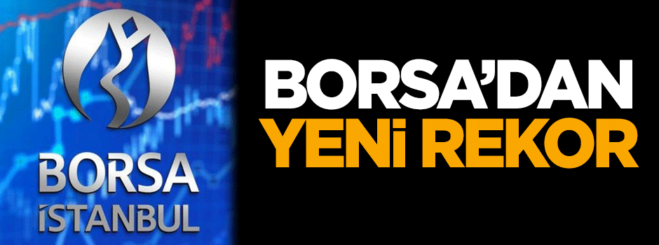 Borsa'dan yeni rekor!
