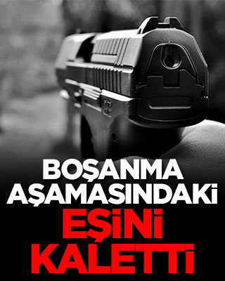 Boşanma aşamasındaki eşini katletti