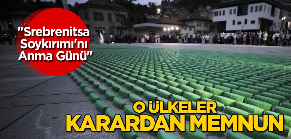 Bosna Hersek, Kosova, Arnavutluk, Hırvatistan'da memnun: BM'nin 'Srebrenitsa Soykırımı'nı Anma Günü'