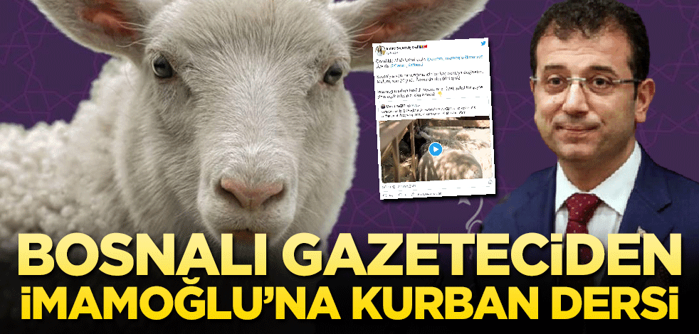 Bosnalı gazeteciden İmamoğlu'na kurban dersi