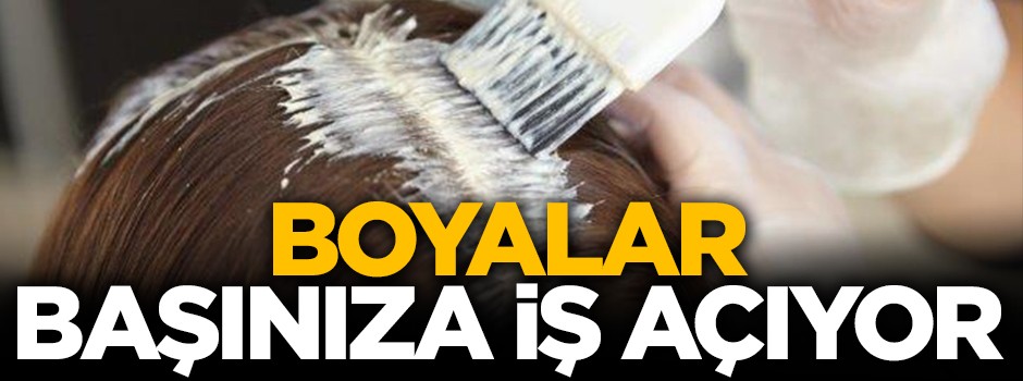 Boyalar başınıza iş açıyor