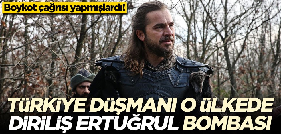 Boykot çağrısı yapmışlardı! Türkiye düşmanı o ülkede Diriliş Ertuğrul bombası