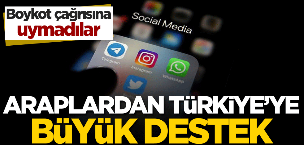 Boykot çağrısına uymadılar! Araplardan Türkiye'ye büyük destek