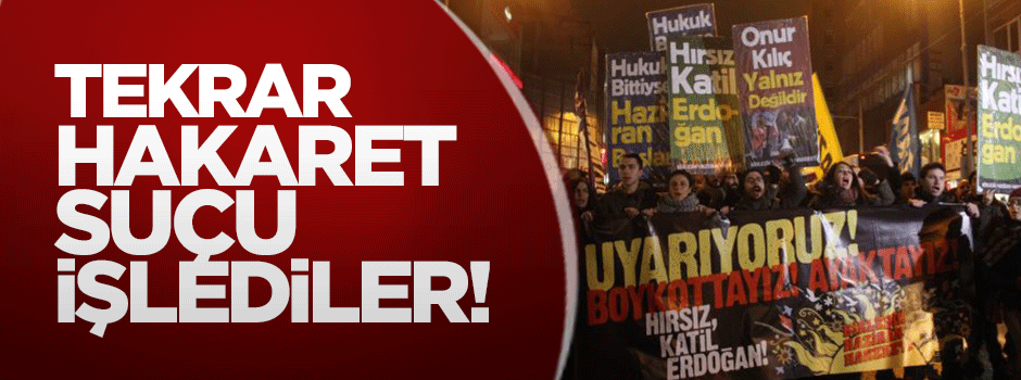 Boykotçular Cumhurbaşkanı Erdoğan'a karşı tekrar hakaret suçu işledi