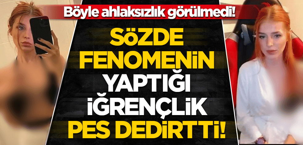 Böyle ahlaksızlık görülmedi! Sözde fenomenin yaptığı iğrençlik pes dedirtti