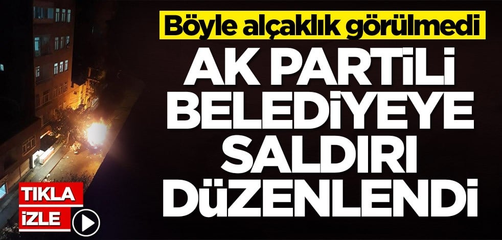 Böyle alçaklık görülmedi! AK Partili belediyeye saldırı
