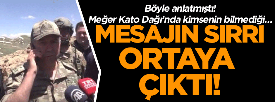 Kato Dağı’nda sürdürülen operasyonlarla ilgili bilinmeyen detay