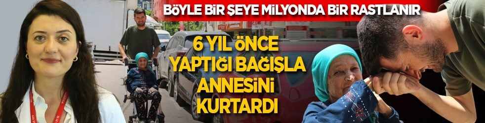 Böyle bir şeye milyonda bir rastlanır! 6 yıl önce yaptığı bağışla annesini kurtardı