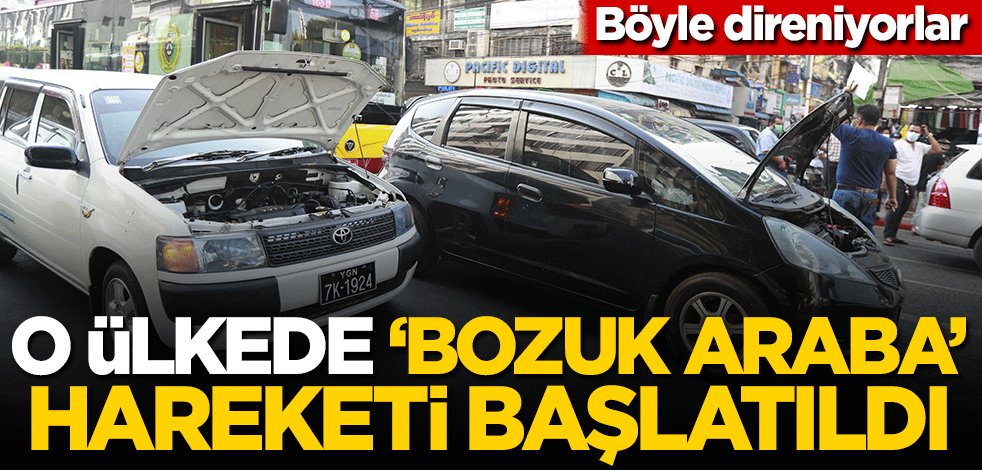 Böyle direniyorlar! O ülkede 'bozuk araba' hareketi başlatıldı