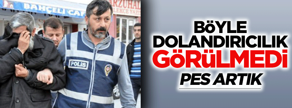Böyle dolandırıcılık görülmedi, pes artık