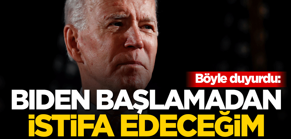 Böyle duyurdu: Biden göreve başlamadan önce istifa edeceğim