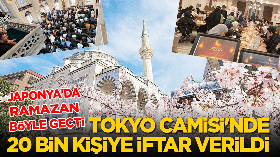 Böyle geçti Ramazan Japonya’da! Tokyo Camisi'nde 20 bin kişi iftar sofrasında ağırlandı…