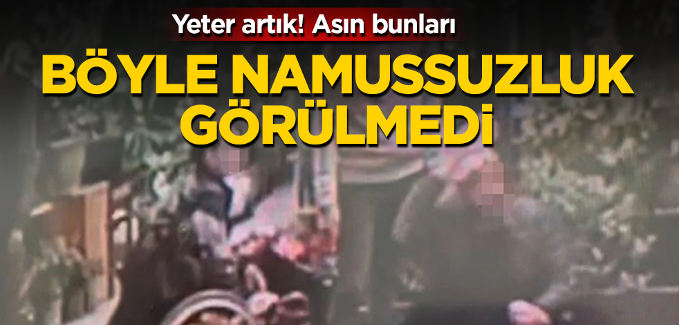 Böyle namussuzluk görülmedi! Yeter artık, asın bunları
