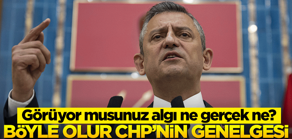 Böyle olur, CHP’nin genelgesi!