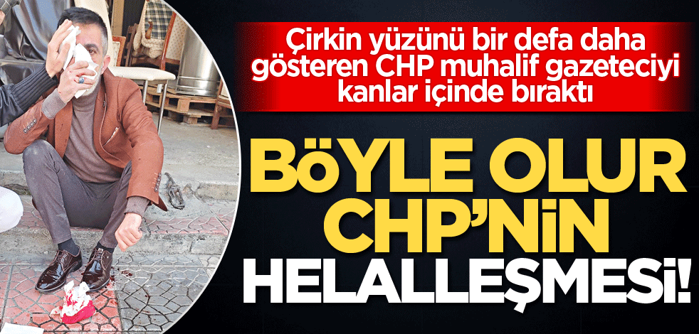 Böyle olur CHP’nin helalleşmesi!