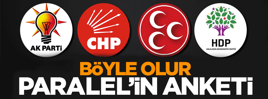 Böyle olur Paralel'in seçim anketi