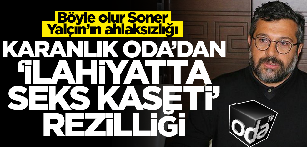 Böyle olur Soner Yalçın'ın ahlaksızlığı! Karanlık Oda’dan akılalmaz "seks kaseti" rezaleti