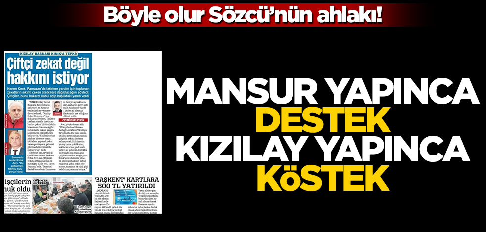 Böyle olur Sözcü'nün ahlakı! Mansur yapınca destek, Kızılay yapınca köstek