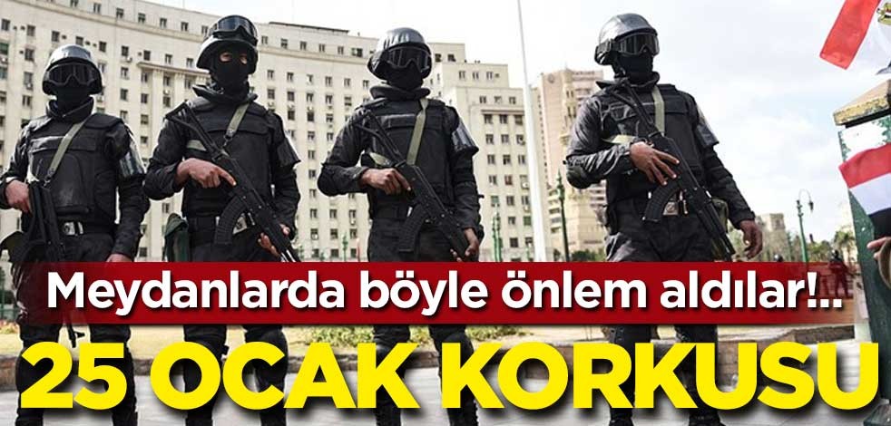 Böyle önlem aldılar… 25 Ocak korkusu!