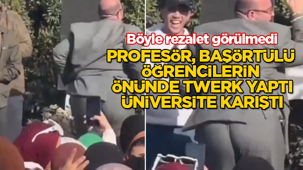 Böyle rezalet görülmedi! Profesör, başörtülü ilahiyat öğrencilerinin önünde twerk yaptı, üniversite karıştı