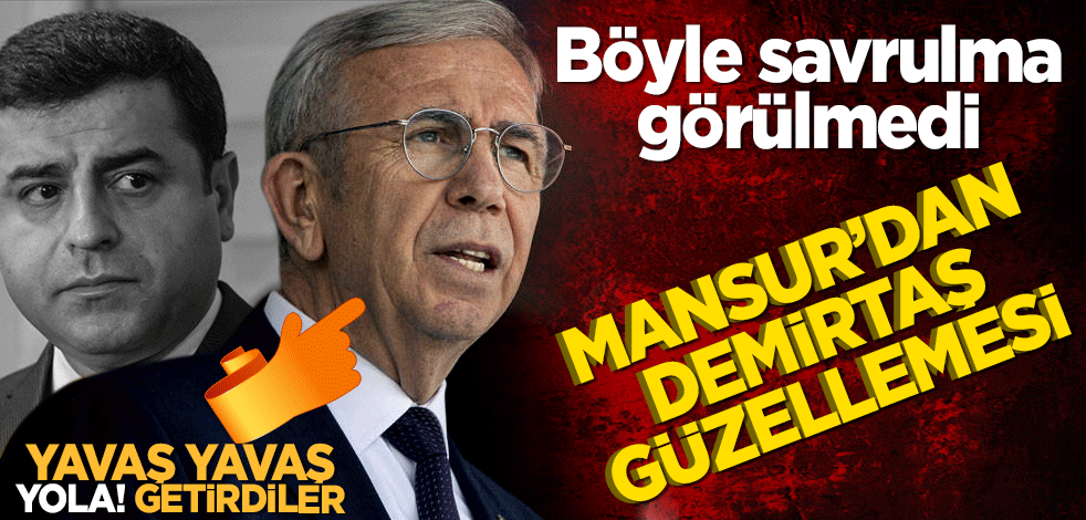 Böyle savrulma görülmedi! Mansur’dan Demirtaş güzellemesi