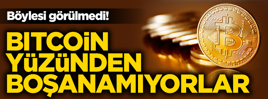 Böylesi görülmedi! Bitcoin yüzünden boşanamıyorlar