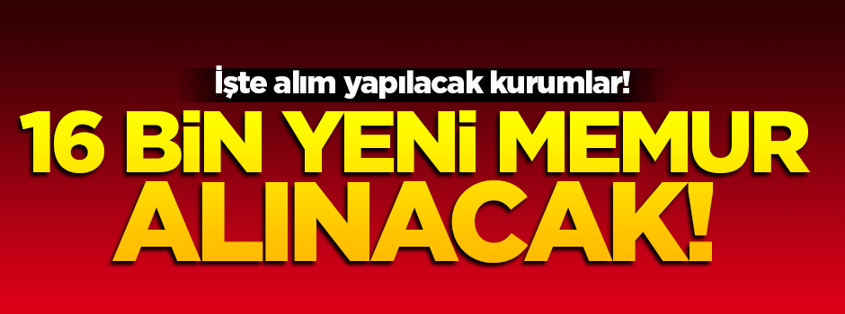 Bozdağ: 16 bin yeni memur alacağız