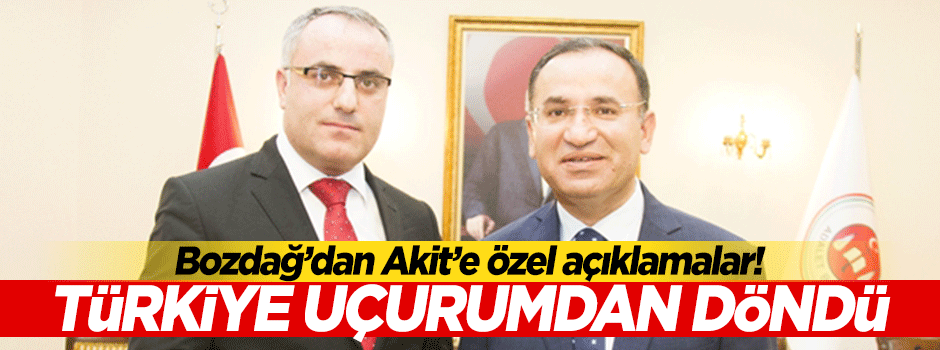 Bozdağ: 17 Aralık’ta uçurumdan döndük
