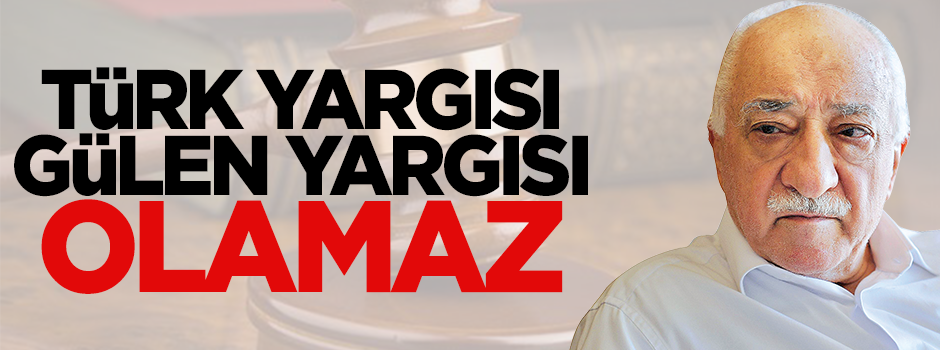 Bozdağ: Gülen'in yargısına izin vermeyiz