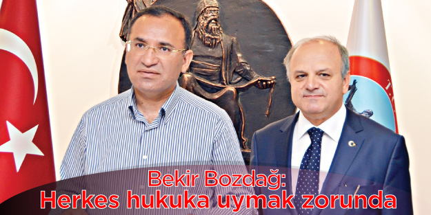 Bozdağ: Herkes hukuka uymak zorunda