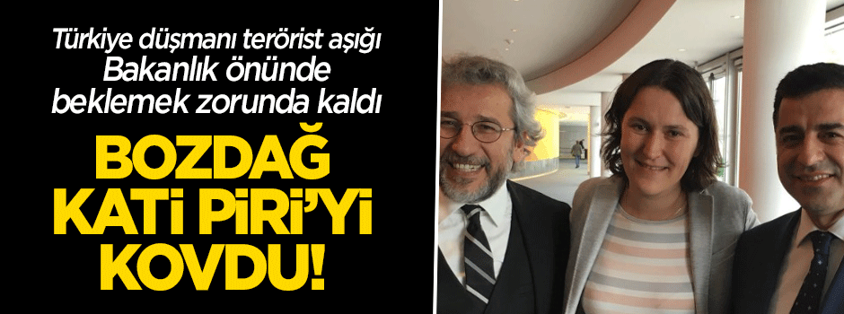 Bozdağ raportör Kati Piri’yi kovmuş