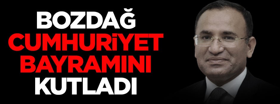 Bozdağ'dan 29 Ekim mesajı