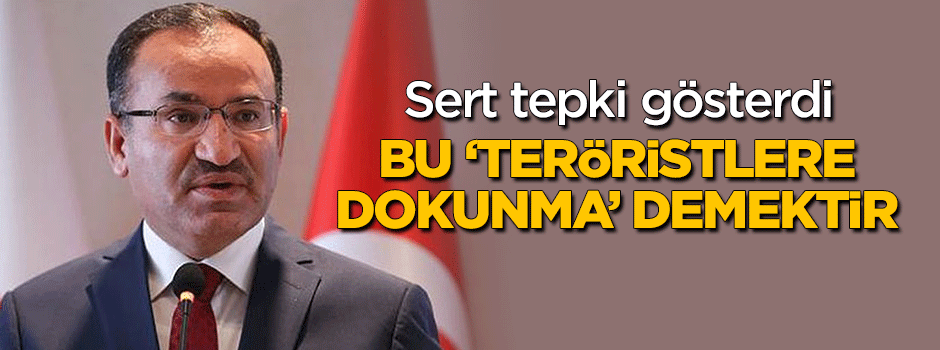 Bozdağ'dan Kılıçdaroğlu'na sert tepki: Bu 'teröristlere dokunma' demektir