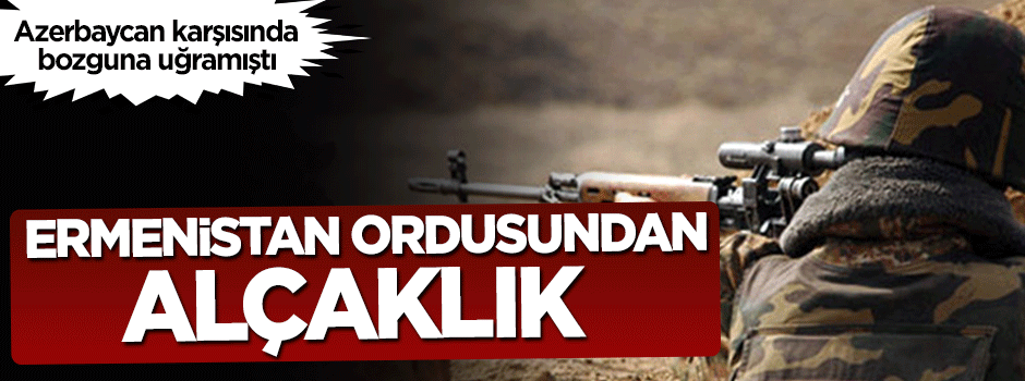 Bozguna uğrayan Ermenistan ordusu ambulansa ateş açtı