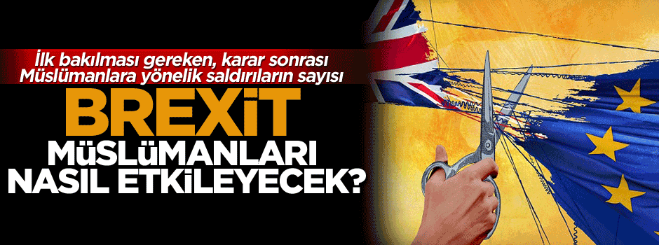 Brexit Müslümanları nasıl etkileyecek?