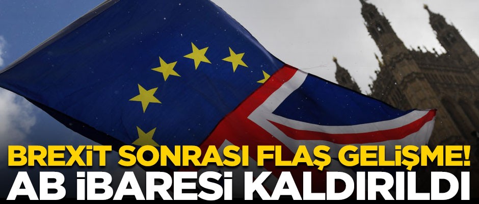Brexit sonrası İngiltere'de flaş gelişme! AB ibaresi tamamen kaldırıldı