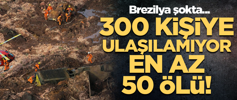 Brezilya şokta... 300 kişiye ulaşılamıyor, en az 50 ölü!