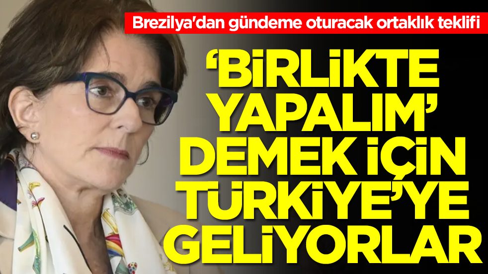Brezilya'dan gündeme oturacak ortaklık teklifi: 'Birlikte yapalım' demek için Türkiye'ye geliyorlar