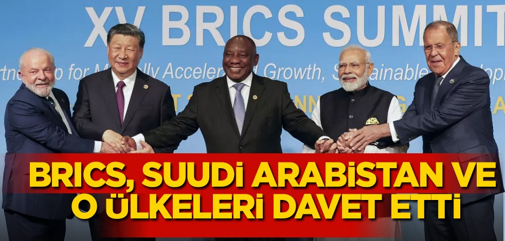 BRICS grubu BAE, Suudi Arabistan, Mısır, Rusya'yı ve İran dahil o ülkeleri bloğa davet etti! ABD yaptırımları ne olacak?