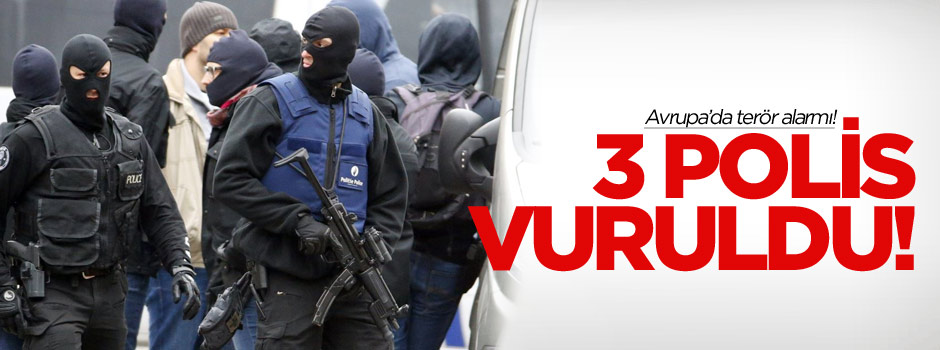 Brüksel'de terör operasyonu: 3 polis yaralı