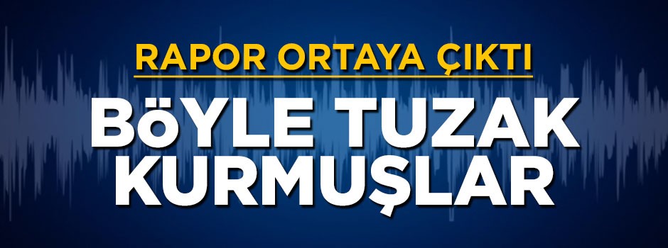 BTK raporu açıkladı, böyle tuzak kurmuşlar